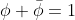 \phi+\bar\phi=1