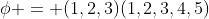 \phi = (1,2,3)(1,2,3,4,5)