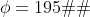 \phi=195�