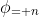 \phi_{= n}