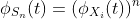 \phi_{S_n}(t)=(\phi_{X_i}(t))^n