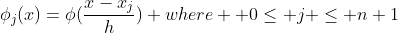\phi_{j}(x)=\phi(\frac{x-x_{j}}{h}) where  0\le j \le n+1
