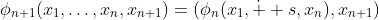 \phi_{n+1}(x_1,\dots,x_n,x_{n+1})=(\phi_n(x_1,\dot  s,x_n),x_{n+1})