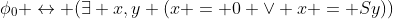 \phi_0 \leftrightarrow (\exists x,y (x = 0 \vee x = Sy))