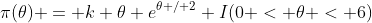 \pi(\theta) = k \theta e^{\theta / 2} I(0 < \theta < 6)