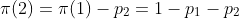 \pi(2)=\pi(1)-p_2=1-p_1-p_2