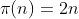 \pi(n)=2n