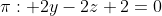 \pi: 2y-2z+2=0