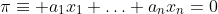 \pi\equiv a_1x_1+\ldots+a_nx_n=0