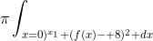 \pi\int_{x=0)^{x_1} (f(x)- 8)^2 dx
