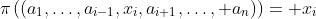\pi\left((a_1,\ldots,a_{i-1},x_i,a_{i+1},\ldots, a_n)\right)= x_i