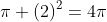 \pi (2)^2=4\pi