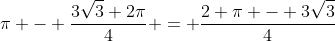 \pi - \frac{3\sqrt{3}+2{\pi}}{4} = \frac{2 \pi - {3\sqrt{3}}}{4}