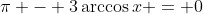 \pi - 3\arccos{x} = 0