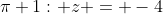 \pi 1: z = -4