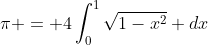 \pi = 4\int_0^1\sqrt{1-x^2} dx