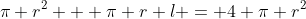 \pi r^2 + \pi r l = 4 \pi r^2~\implies~\boxed{l = 3r}