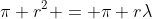 \pi r^2 = \pi r\lambda