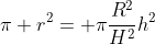 \pi r^2= \pi\frac{R^2}{H^2}h^2