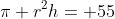 \pi r^2h= 55