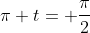 \pi t= \frac{\pi}{2}