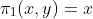 \pi_1(x,y)=x