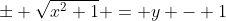 \pm \sqrt{x^2+1} = y - 1