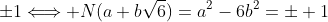 \pm1\Longleftrightarrow N(a+b\sqrt{6})=a^2-6b^2=\pm 1