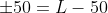 \pm50=L-50