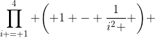 \prod\limits_{i = 1}^4 {\left( {1 - \frac{1}{{i^2 }}} \right)} 