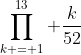 \prod\limits_{k = 1}^{13} {\frac{k}{{52}}}