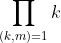 \prod_{(k,m)=1}k