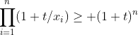 \prod_{i=1}^n(1+t/x_i)\geq (1+t)^n