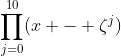 \prod_{j=0}^{10}(x - \zeta^j)