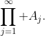 \prod_{j=1}^{\infty} A_j.