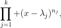\prod_{j=1}^k (x-\lambda_j)^{n_j},