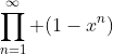 \prod_{n=1}^\infty (1-x^n)