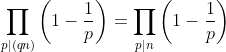 \prod_{p|(qn)}{\left(1-\frac{1}{p}\right)}=\prod_{p|n}{\left(1-\frac{1}{p}\right)}