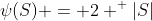 \psi(S) = 2 ^ {|S|}
