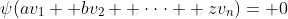 \psi(av_1+ bv_2+ \cdot\cdot\cdot+ zv_n)= 0