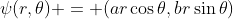 \psi(r,\theta) = (ar\cos\theta,br\sin\theta)