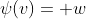 \psi(v)= w