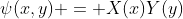 \psi(x,y) = X(x)Y(y)