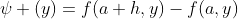 \psi (y)=f(a+h,y)-f(a,y)