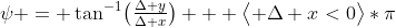 \psi = \tan^{-1}\bigl(\tfrac{\Delta y}{\Delta x}\bigr) + \bigl\langle \Delta x<0\bigr\rangle*\pi