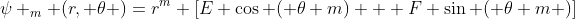 \psi _m (r, \theta )=r^m [E \cos ( \theta m) + F \sin ( \theta m )]