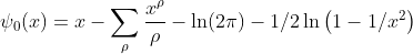 \psi_0(x)=x-\sum_{\rho}\frac{x^{\rho}}{\rho}-\ln(2\pi)-1/2\ln\left(1-1/x^2\right)