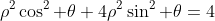 \rho^2\cos^2 \theta+4\rho^2\sin^2 \theta=4