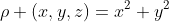 \rho (x,y,z)=x^2+y^2