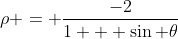 \rho = \frac{-2}{1 + \sin \theta}